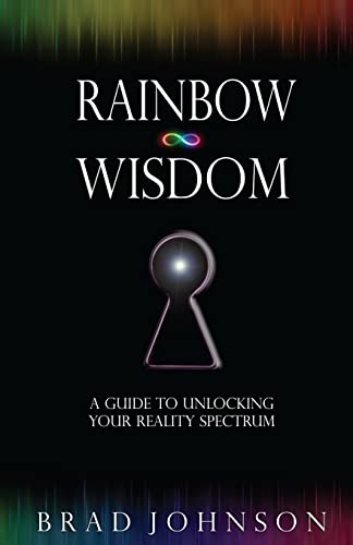 Rainbow Wisdom: A Guide to Unlocking Your Reality Spectrum von CREATESPACE