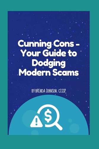 Cunning Cons - Your Guide To Dodging Modern Scams von Independently published