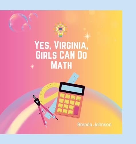 Yes Virginia, Girls Can Do Math! von Lulu.com