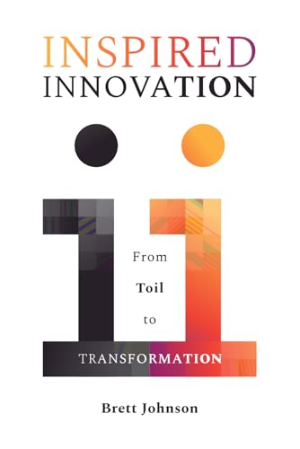 Inspired Innovation: From Toil to Transformation von Indaba Publishing
