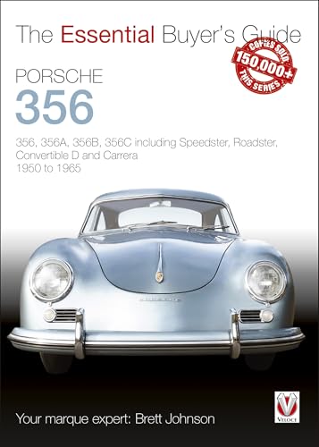 Porsche 356: 356, 356a, 356b, 356c Including Speedster, Roadster, Convertible D and Carrera 1950 to 1965 (Essential Buyer's Guide)