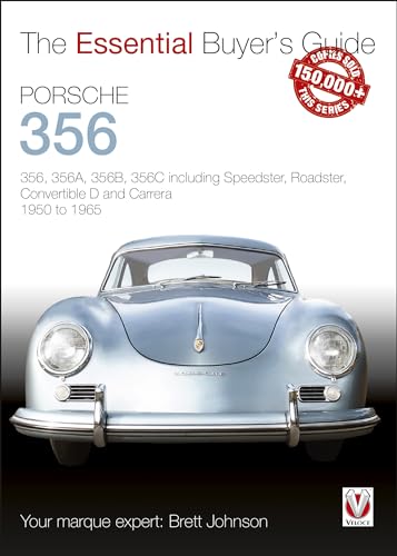 Porsche 356: 356, 356a, 356b, 356c Including Speedster, Roadster, Convertible D and Carrera 1950 to 1965 (Essential Buyer's Guide)