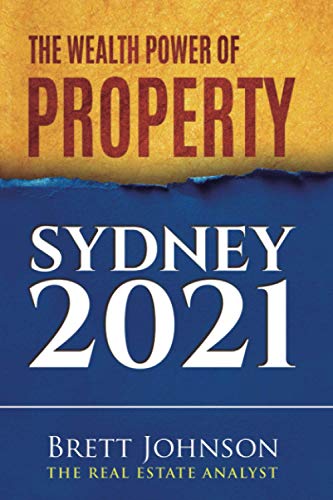 The Wealth Power of Property - Sydney 2021 von The Real Estate Analyst