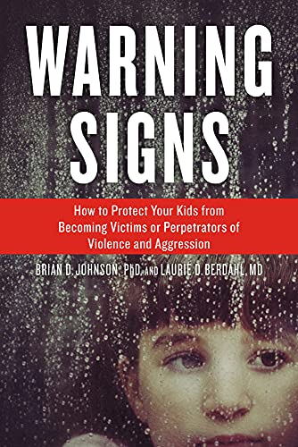 Warning Signs: How to Protect Your Kids from Becoming Victims or Perpetrators of Violence and Aggression von Chicago Review Press