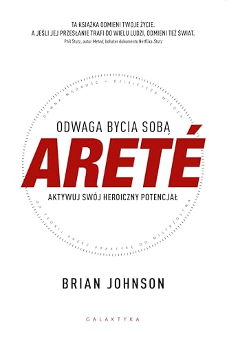 ARETÉ: Odwaga bycia sobą. Aktywuj swój heroiczny potencjał von Galaktyka