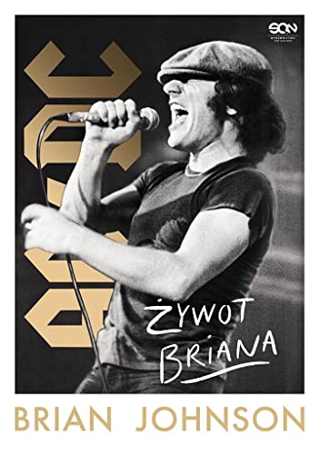 Brian Johnson. Żywot Briana.: Autobiografia wokalisty AC/DC von SQN