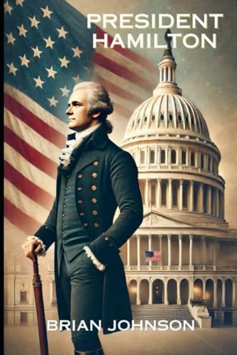President Hamilton President Hamilton von Independently published