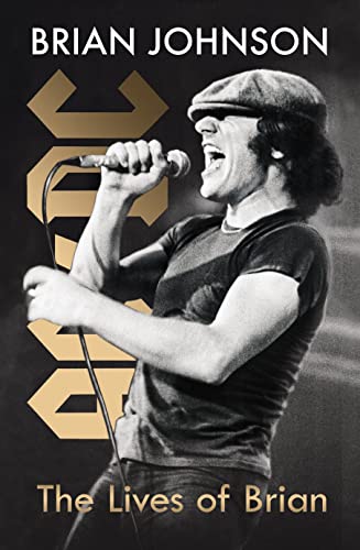The Lives of Brian: The Sunday Times bestselling autobiography from legendary AC/DC frontman Brian Johnson von Michael Joseph
