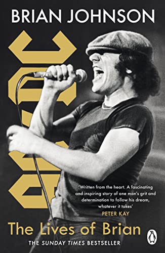 The Lives of Brian: The Sunday Times bestselling autobiography from legendary AC/DC frontman Brian Johnson von Michael Joseph