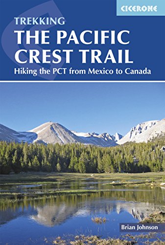 The Pacific Crest Trail: Hiking the PCT from Mexico to Canada (Cicerone guidebooks)