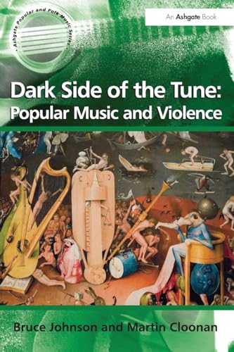 Dark Side of the Tune: Popular Music and Violence (Ashgate Popular and Folk Music) von Routledge