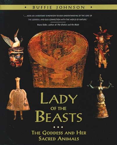 Lady of the Beasts: The Goddess and Her Sacred Animals Lady of the Beasts: The Goddess and Her Sacred Animals von Inner Traditions