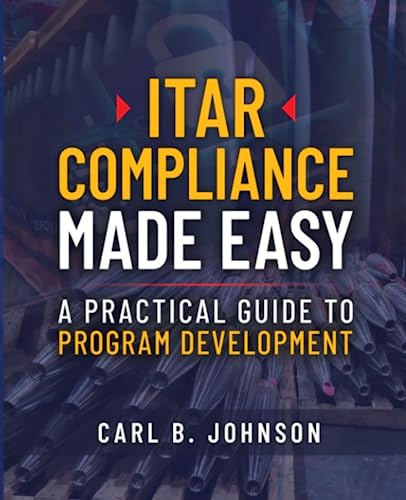 ITAR Compliance Made Easy: A Practical Guide to Program Development von Independently published