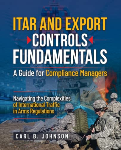 ITAR and Export Controls Fundamentals: A Guide for Compliance Managers von Independently published