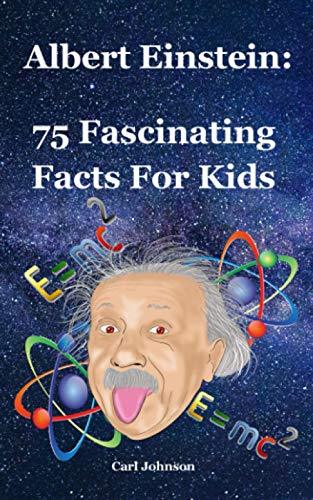 Albert Einstein: 75 Fascinating Facts For Kids von Independently Published
