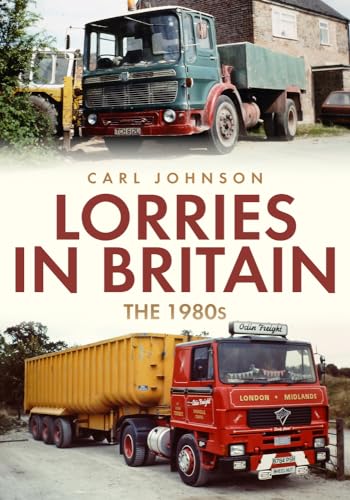 Lorries in Britain: The 1980's von Amberley Publishing