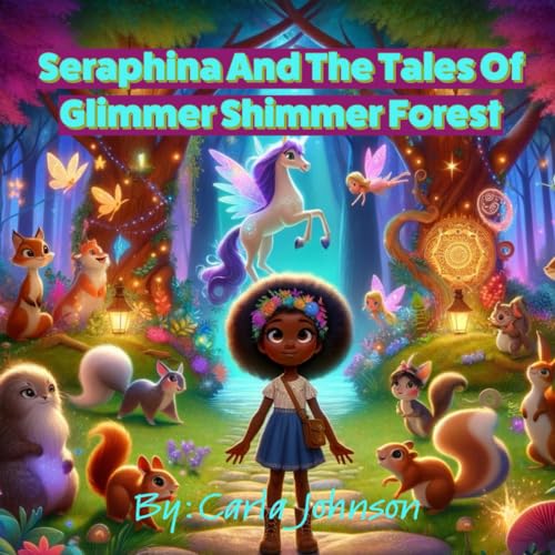 Seraphina And The Tales of Shimmer Glimmer Forest von Independently published