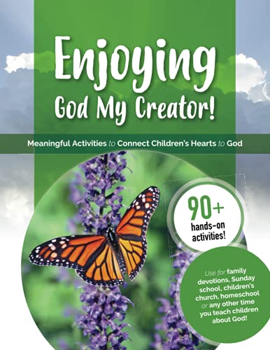 Enjoying God My Creator!: An Activity Guide (Enjoying God Activity Guides) von Independently published