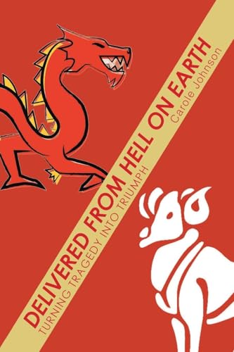 Delivered from Hell on Earth: Turning Tragedy into Triumph von Christian Faith Publishing
