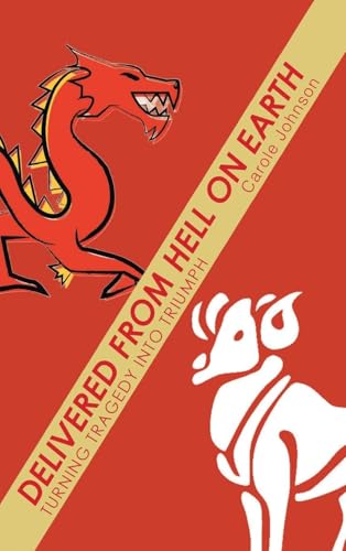 Delivered from Hell on Earth: Turning Tragedy into Triumph von Christian Faith Publishing