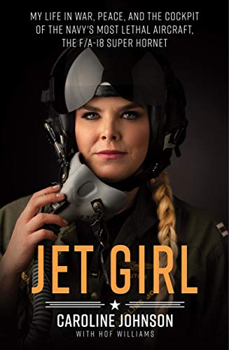 Jet Girl: My Life in War, Peace, and the Cockpit of the Navy's Most Lethal Aircraft, the F/A-18 Super Hornet von St. Martin's Griffin
