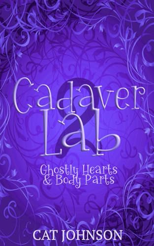 Cadaver Lab 2: Ghostly Hearts & Body Parts (Graveyard Secrets, Band 2)
