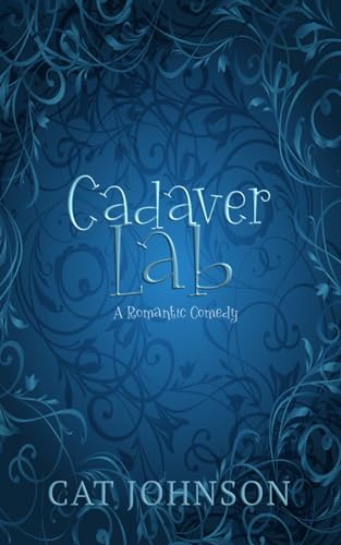 Cadaver Lab: A Romantic Comedy (Graveyard Secrets, Band 1)