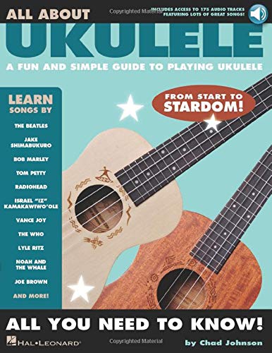 All about Ukulele: A Fun and Simple Guide to Playing Ukulele [With Digital Audio]: A Fun and Simple Guide to Playing Ukulele; Includes Downloadable Audio