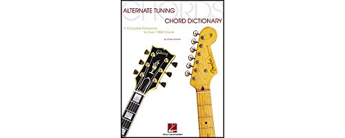 Alternate Tuning Chord Dictionary: A Complete Reference to Over 7,000 Chords Alternate Tuning Chord Dictionary: A Complete Reference to Over 7,000 Chords von Hal Leonard