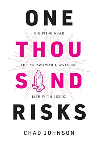 One Thousand Risks: Fighting Fear for an Awkward, Awesome Life with Jesus. One Thousand Risks: Fighting Fear for an Awkward, Awesome Life with Jesus.