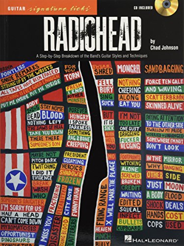 Radiohead - Guitar Signature Licks: A Step-By-Step Breakdown of the Band's Guitar Styles and Techniques Radiohead - Guitar Signature Licks: A Step-By-Step Breakdown of the Band's Guitar Styles and Techniques