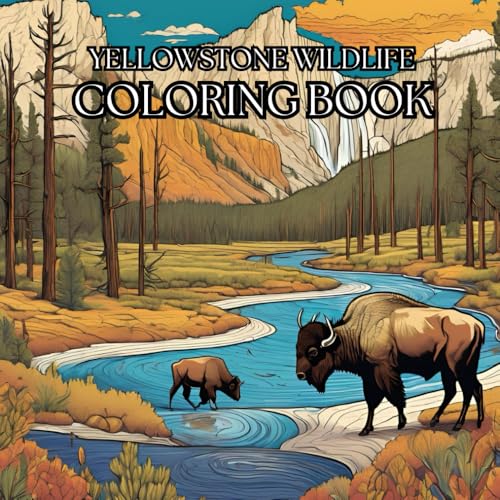 Yellowstone Wildlife: Adult Coloring Book for Nature Enthusiasts and Stress Relief: Explore the Beauty of Yellowstone's Animals Through Intricate Designs and Calming Art Yellowstone Wildlife: Adult Coloring Book for Nature Enthusiasts and Stress Relief: Explore the Beauty of Yellowstone's Animals Through Intricate Designs and Calming Art von Independently published