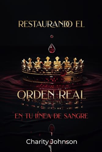 Restaurando el Orden Real en tu Línea de Sangre von Independently published