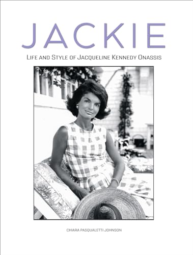 Jackie: Life and Style of Jacqueline Kennedy Onassis