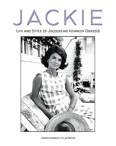 Jackie: Life and Style of Jacqueline Kennedy Onassis