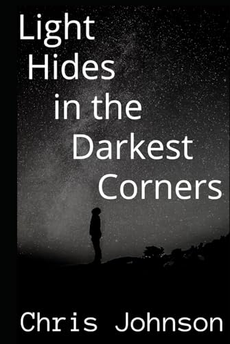 Light Hides in the Darkest Corners von Independently published