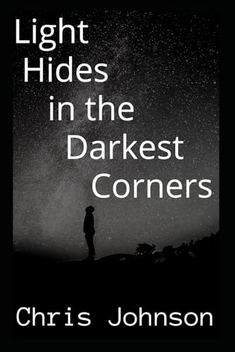Light Hides in the Darkest Corners von Independently published