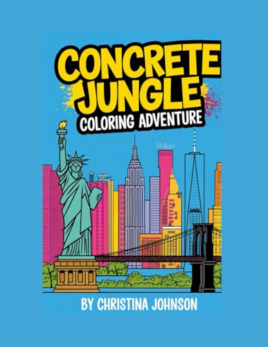 Concrete Jungle Coloring Adventure: A Fun-Filled Coloring Journey Through the Concrete Jungle for Kids von Independently published