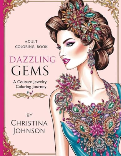 Dazzling Gems: A Couture Jewelry Coloring Journey: Relax and Create with Intricate Designs of Luxurious Jewels and Accessories von Independently published