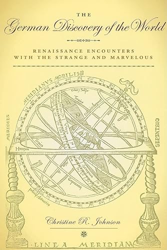 The German Discovery of the World: Renaissance Encounters With the Strange and Marvelous (Studies in Early Modern German History) von University of Virginia Press