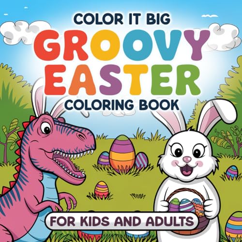 Color It Big Groovy Easter Coloring Book: Kids and Adults von Independently published