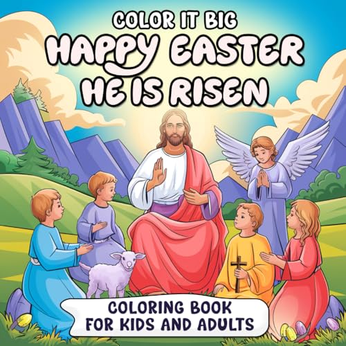 Color It Big Happy Easter He is Risen: Coloring Book for Kids and Adults von Independently published