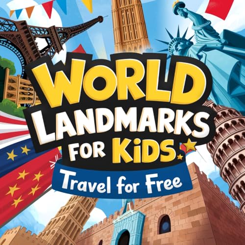 World Landmarks For Kids: Travel for Free von Independently published