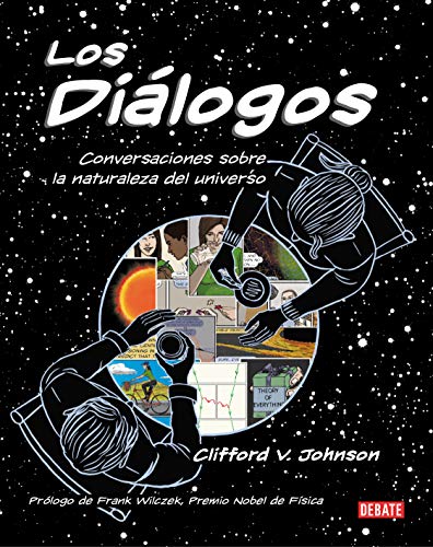 Los diálogos / The Dialogues: Conversations about the Nature of the Universe: Conversaciones sobre la naturaleza del universo (Ciencia y Tecnología) von DEBATE