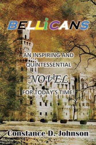 Bellicans: An Inspiring and Quintessential Novel for Today's Time! von Christian Faith Publishing