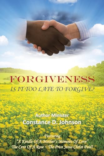 Forgiveness: Is It Too Late To Forgive? von Christian Faith Publishing