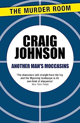 Another Man's Moccasins: A breath-taking instalment of the best-selling, award-winning series - now a hit Netflix show! (A Walt Longmire Mystery)