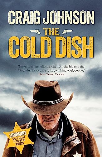 The Cold Dish: The gripping first instalment of the best-selling, award-winning series - now a hit Netflix show! (A Walt Longmire Mystery)
