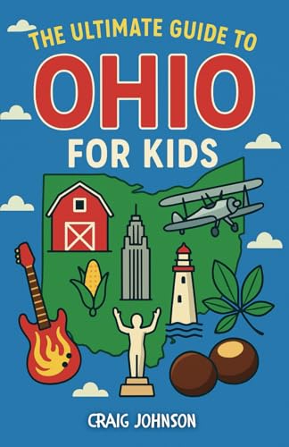 The Ultimate Guide to Ohio for Kids: A Chapter Book Packed with Fun Facts, History, and Adventures All About Ohio! von Independently published
