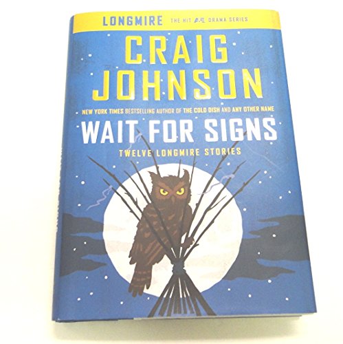 Wait for Signs: Twelve Longmire Stories
